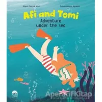 Afi and Tomi - Adventure Under the Sea - Büşra Tarçalır Erol - Martı Çocuk Yayınları