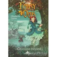 Fairy Oak 2 - Karanlığın Büyüsü - Elisabetta Gnone - Pegasus Yayınları