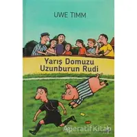 Yarış Domuzu Uzunburun Rudi - Uwe Timm - İthaki Yayınları