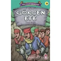 Gökçen Efe - Kurtuluşun Kahramanları 3 - İsmail Bilgin - Timaş Çocuk