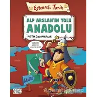 Alp Arslanın Yolu Anadolu - Eğlenceli Tarih - Metin Özdamarlar - Eğlenceli Bilgi Yayınları