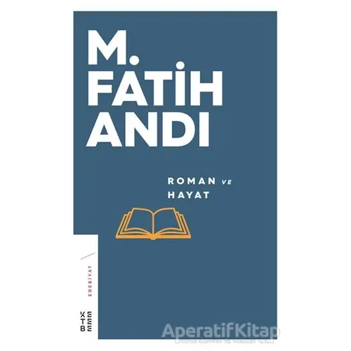 Roman ve Hayat - M. Fatih Andı - Ketebe Yayınları