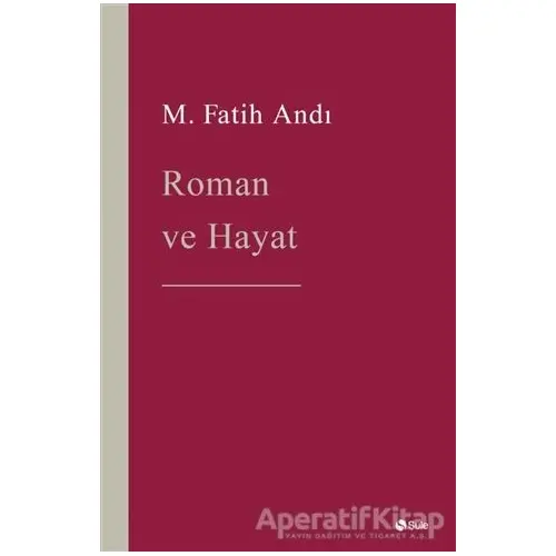 Roman ve Hayat - M. Fatih Andı - Şule Yayınları