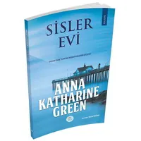 Sisler Evi - Anna Katharine Green - Maviçatı Yayınları