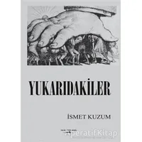 Yukarıdakiler - İsmet Kuzum - Sokak Kitapları Yayınları