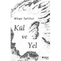 Kül ve Yel - Müge İplikçi - Can Yayınları