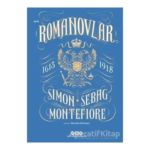 Romanovlar 1613 - 1918 - Simon Sebag Montefiore - Yapı Kredi Yayınları