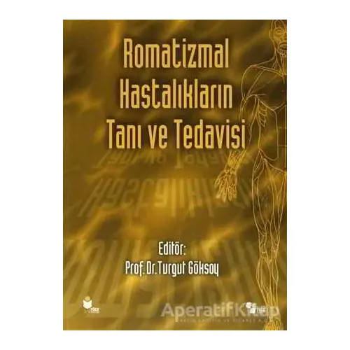 Romatizmal Hastalıkların Tanı ve Tedavisi - Kolektif - Yüce Yayımları