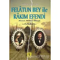 Felatun Bey ile Rakım Efendi - Ahmet Mithat - Rönesans Yayınları