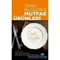 Temel Bilgilerle Mutfak Ürünleri - Mustafa Pelit - Nobel Akademik Yayıncılık