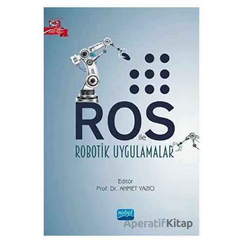 ROS ile Robotik Uygulamalar - Uğur Yayan - Nobel Akademik Yayıncılık