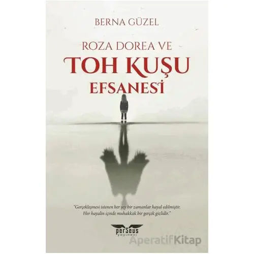 Roza Dorea ve Toh Kuşu Efsanesi - Berna Güzel - Perseus