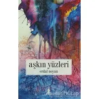 Aşkın Yüzleri - Erdal Noyan - Roza Yayınevi