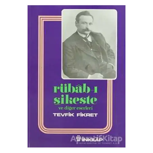 Rübab-ı Şikeste ve Diğer Eserleri - Tevfik Fikret - İnkılap Kitabevi