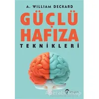 Güçlü Hafıza Teknikleri - A. William Deckard - Eftalya Kitap