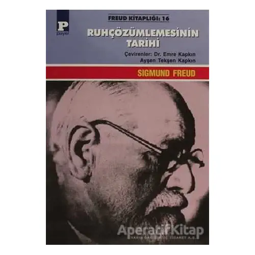 Ruh Çözümlemesinin Tarihi - Sigmund Freud - Payel Yayınları