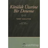 Kötülük Üzerine Bir Deneme - Terry Eagleton - İletişim Yayınevi