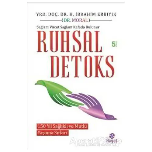 Ruhsal Detoks - Halil İbrahim Erbıyık - Hayat Yayınları