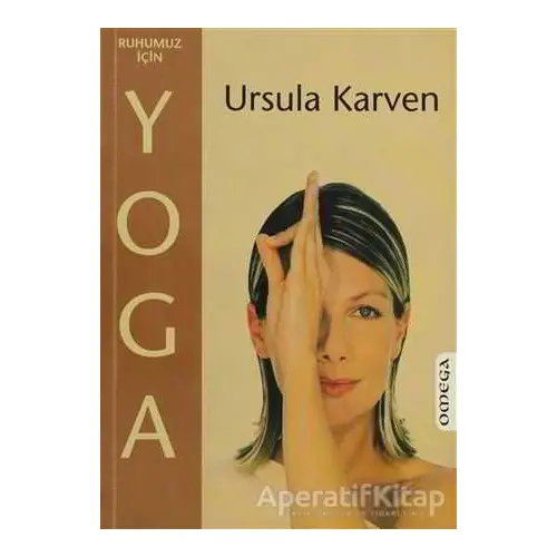 Ruhumuz için Yoga - Ursula Karven - Omega