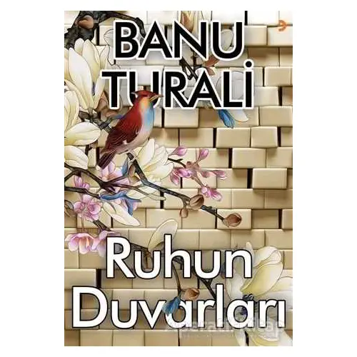 Ruhun Duvarları - Banu Turali - Cinius Yayınları