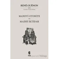 Manevi Otorite ve Maddi İktidar - Rene Guenon - İnsan Yayınları