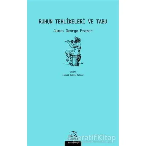 Ruhun Tehlikeleri ve Tabu - James George Frazer - Pinhan Yayıncılık