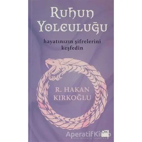 Ruhun Yolculuğu - R. Hakan Kırkoğlu - Doğan Kitap