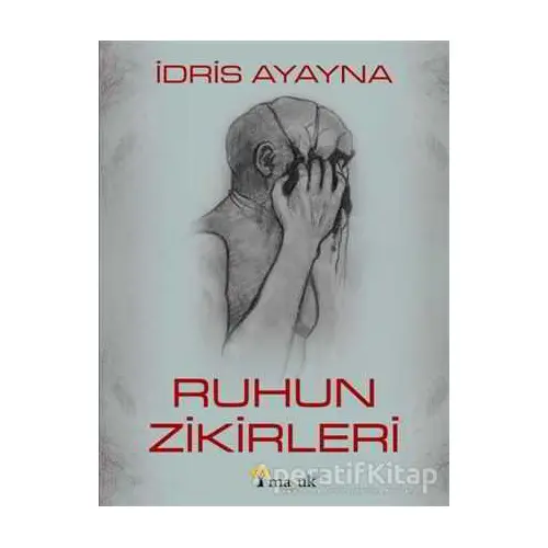 Ruhun Zikirleri - İdris Ayayna - Maşuk Kitap