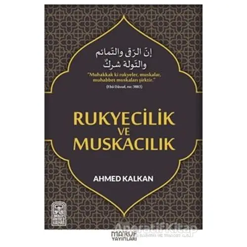 Rukyecilik ve Muskacılık - Ahmed Kalkan - Maruf Yayınları