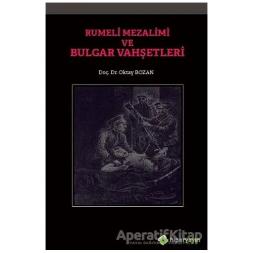 Rumeli Mezalimi ve Bulgar Vahşetleri - Oktay Bozan - Hiperlink Yayınları