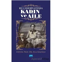 Rus Edebiyatında Kadın ve Aile - Ayla Kaşoğlu - Nobel Akademik Yayıncılık