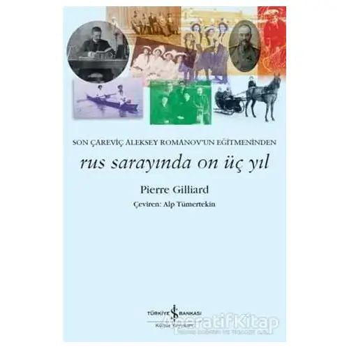 Rus Sarayında On Üç Yıl - Pierre Gilliard - İş Bankası Kültür Yayınları