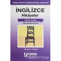 İngilizce Hikayeler - Eski Sandalyeler (Derece 1) - Kolektif - Fono Yayınları