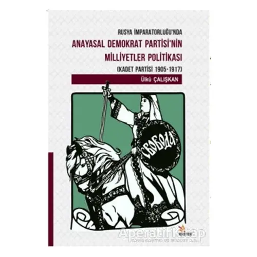 Rusya İmparatorluğunda Anayasal Demokrat Partisinin Milletler Politikası (Kadet Partisi 1905-1917)