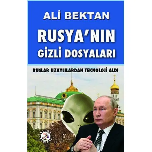 Rusya’nın Gizli Dosyaları - Ali Bektan - Bilge Karınca Yayınları