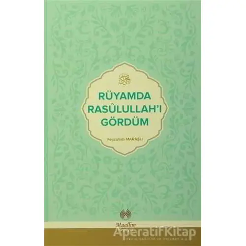 Rüyamda Rasulullahı Gördüm - Feyzullah Maraşlı - Muallim Neşriyat