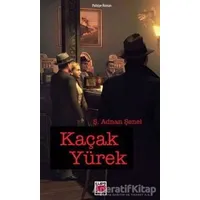 Kaçak Yürek - Ş. Adnan Şenel - Elips Kitap