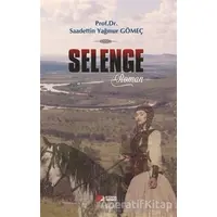 Selenge - Saadettin Yağmur Gömeç - Berikan Yayınevi