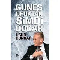 Güneş Ufuktan Şimdi Doğar - Uğur Dündar - Halk Kitabevi