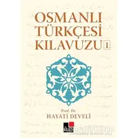 Osmanlı Türkçesi Kılavuzu 1 - Hayati Develi - Kesit Yayınları