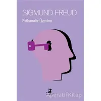 Psikanaliz Üzerine - Sigmund Freud - Olimpos Yayınları