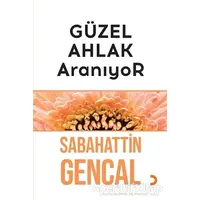 Güzel Ahlak Aranıyor - Sabahattin Gencal - Cinius Yayınları