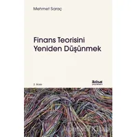 Finans Teorisini Yeniden Düşünmek - Mehmet Saraç - İktisat Yayınları