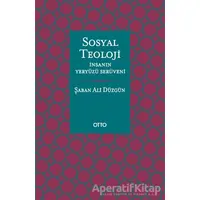Sosyal Teoloji - Şaban Ali Düzgün - Otto Yayınları