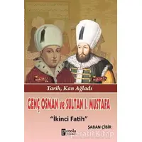 Genç Osman ve 1. Mustafa - Şaban Çibir - Parola Yayınları