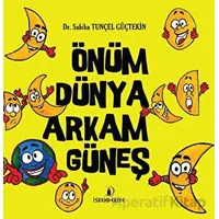 Önüm Dünya Arkam Güneş - Sabiha Tunçel Güçtekin - İskenderiye Yayınları