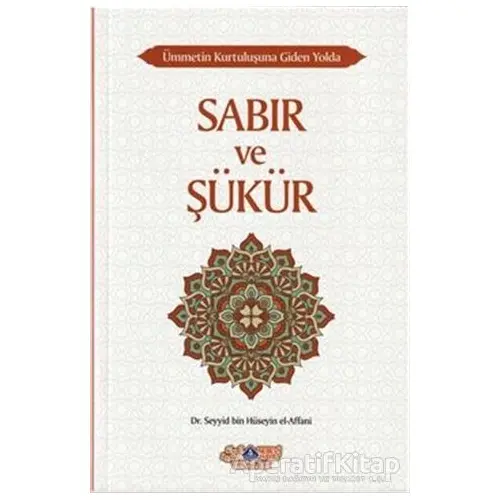 Sabır ve Şükür - Seyyid Bin Hüseyin El-Affani - Nebevi Hayat Yayınları