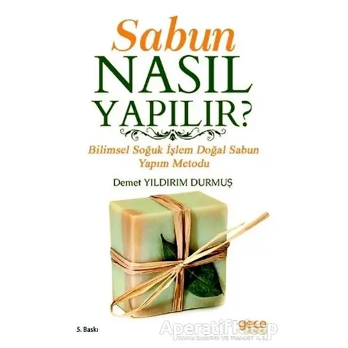 Sabun Nasıl Yapılır? - Demet Yıldırım Durmuş - Gece Kitaplığı