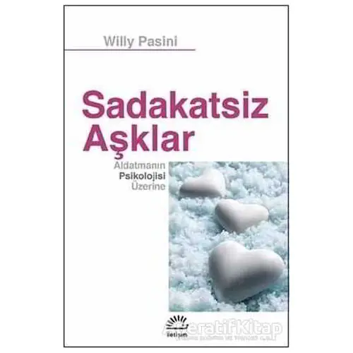 Sadakatsiz Aşklar - Willy Pasini - İletişim Yayınevi