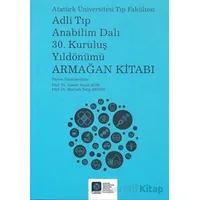 Adli Tıp Anabilim Dalı 30. Kuruluş Yıldönümü Armağan Kitabı